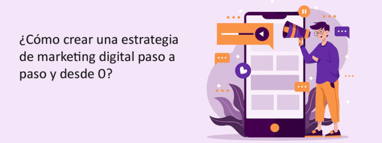 Cómo Crear Una Estrategia De Marketing Digital Dede 0