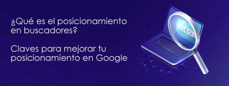 ¿Qué Es El Posicionamiento En Buscadores? Mejora Tu SEO